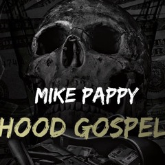 Mike Pappy “Hood Gospel”(Clean Version)