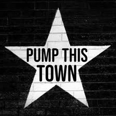 Pump This Town