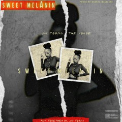 Sweet Melanin (w/ The Vogue)( Prod.by @jaytobias_rose)