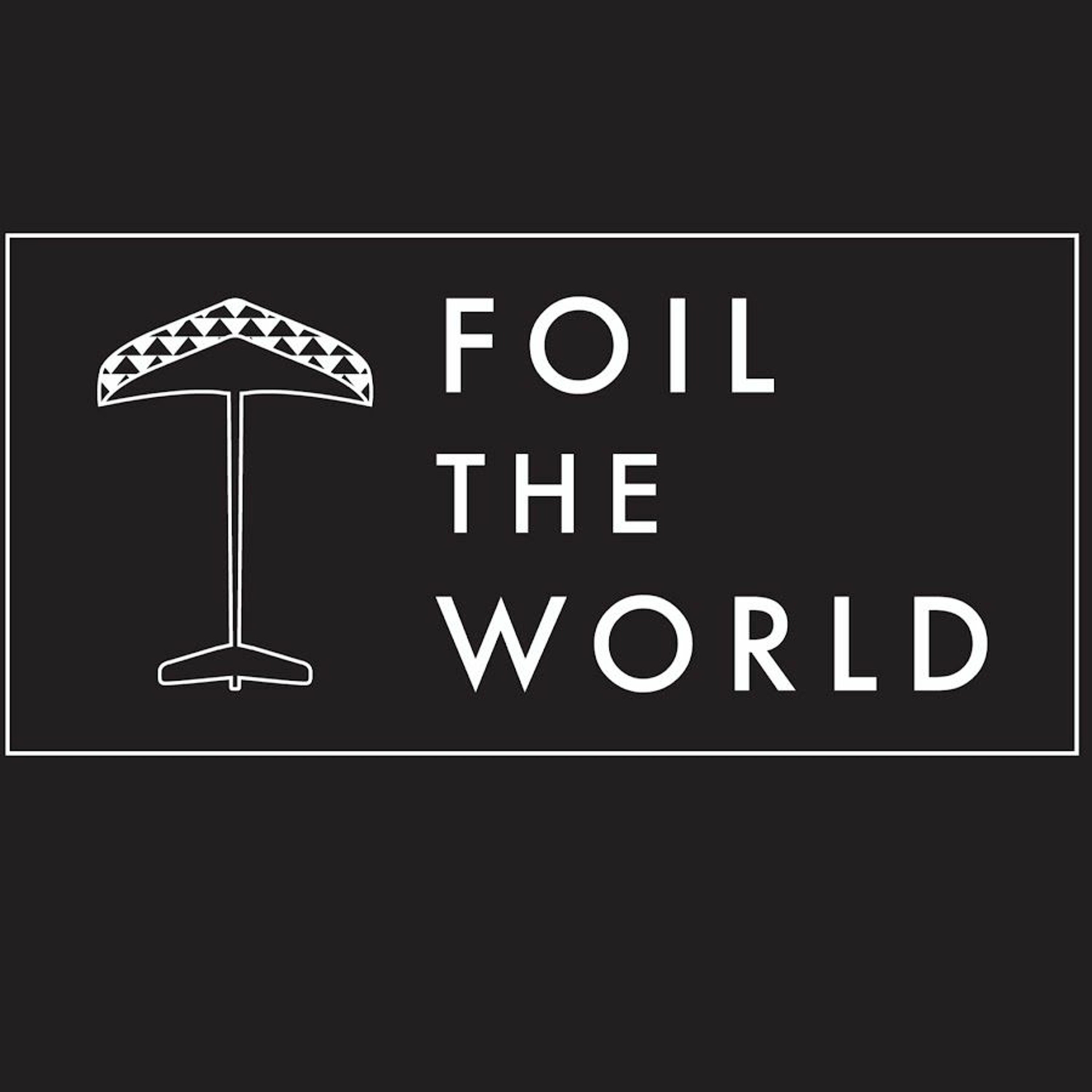 Foiling Series Ep. 15 - Foil the World Brian Returns