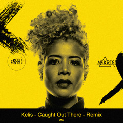 Kelis - Caught Out There (Eric Faria & Mr. Kris Remix)