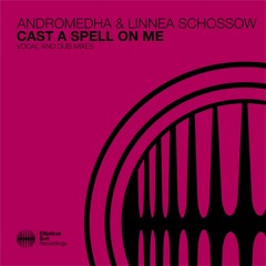 Andromedha & Linnea Schossow - Cast A Spell On Me (Larsson Remix) [FREE DOWNLOAD]