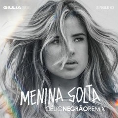 Giulia Be - Menina Solta (Célio Negrão Remix)