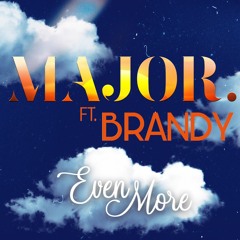 Even More (feat. Brandy)