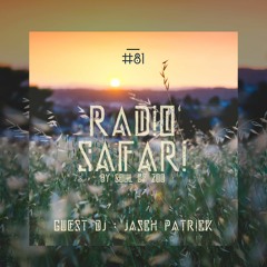 Radio Safari #81 (DJ Guest : Jasch Patrick)