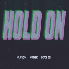 Hold On w/ Beach Boii & na.wrong