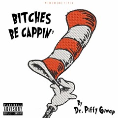 B*tches be Cappin