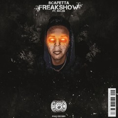 SCAFETTA - FREAKSHOW (Ft SOLOS)