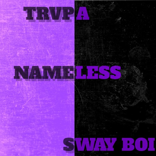 TRVPA x SWAY BOI - Nameless