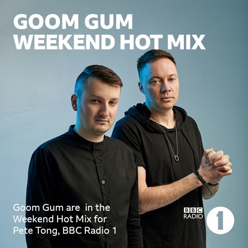 Stream Goom Gum - Hot Mix (Pete Tong Essential Selection @ BBC Radio 1  [25/10/2019]) by Goom Gum | Listen online for free on SoundCloud