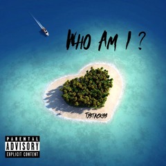 Who Am I ? (prod. Dopelord Mike)
