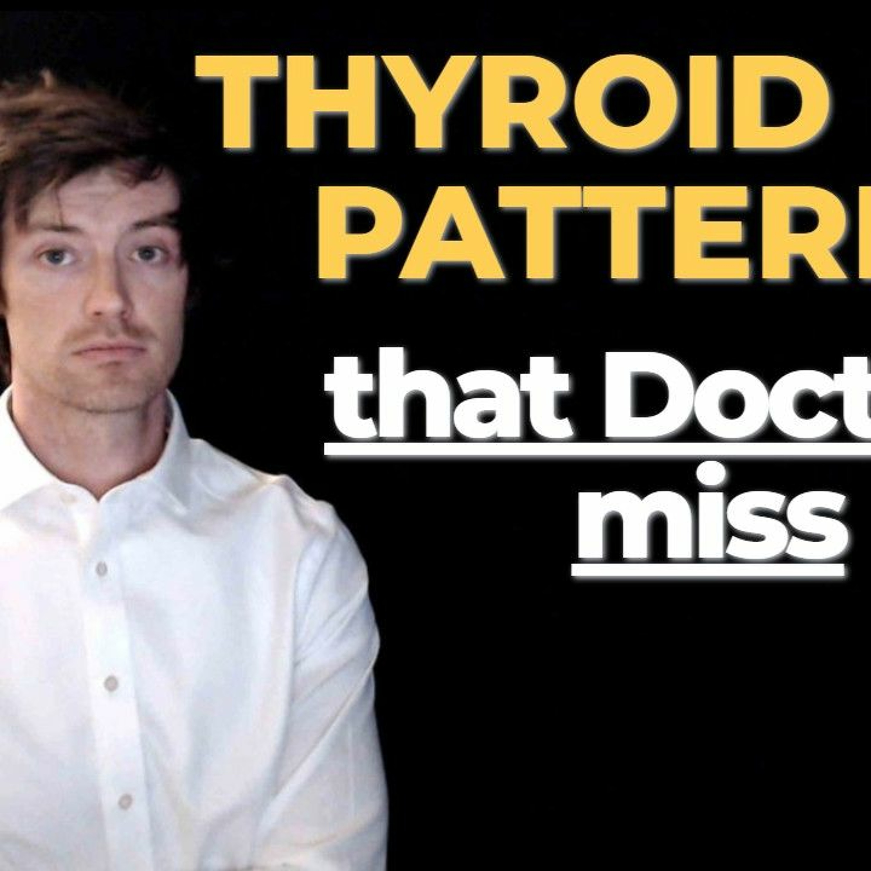 5 Thyroid Lab Patterns that Doctors miss