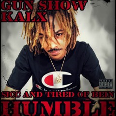 Sicc & Tired- By: Gun Show Kalx (Prod. DeeMarc)