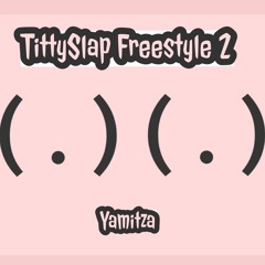 TittySlap Freestyle 2