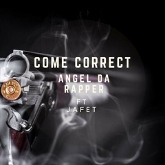 Angeldarapper -Come Correct ft Jafet.mp3
