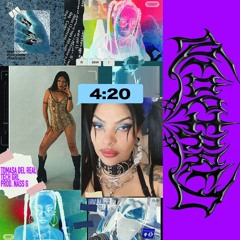 TOMASA DEL REAL X TECH GRL- 4:20 ( PROD. NASS G )