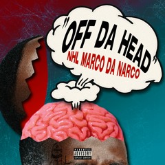 NHL Marco Da Narco - "Off Da Head"
