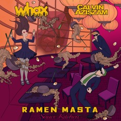 whax x Calvin Aziszam - Ramen Masta