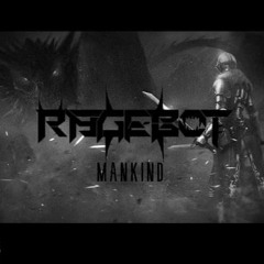 RAGE-BOT - MANKIND [FREE DL]