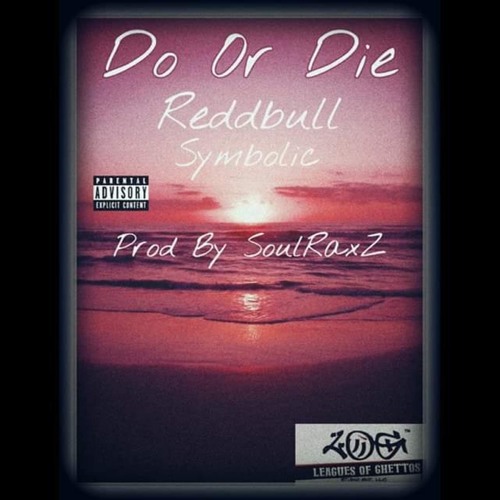 Do Or Die Feat Symbolic Prod By SoulRaxZ