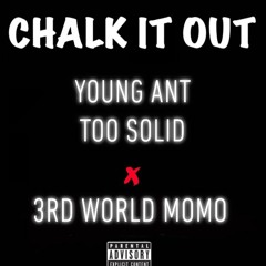 Chalk It Out - Young Ant ft. 3rd World Momo // Prod. by Jozu Going Crazy