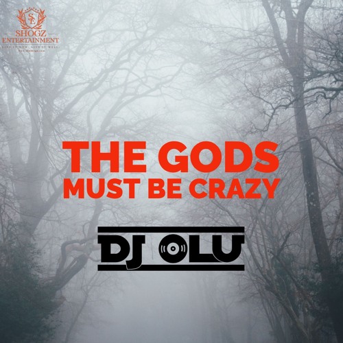 Dj Olu - The Gods Must Be Crazy (Remastered)