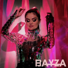 Selena Gomez - Look At Her Now (Bayza Bootleg)