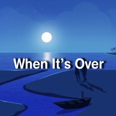 When It’s Over (Prod. Jake Johnson)