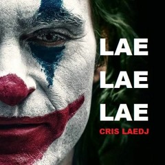 LAE LAE LAE - (CRIS LAEDJ) #REQ RAFKIE