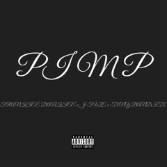 “PIMP”(Frankiee Dankiee & JFusion & Txny Banditx)