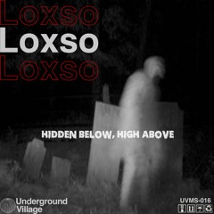 UVMS-016: Loxso - hidden below, high above