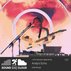 sound(ge)cloud 127 LIVE-Session-Special by Andy’s Echo – A Year in the Echo Chamber