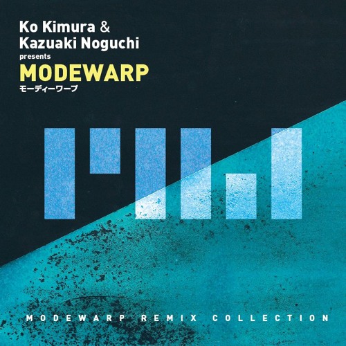 Modewarp Remix Collection 10 27 Release Promo By 御中レコード Wantyou Records Modewarp Remix Collection 10 27 Release Promo By 御中レコード Wantyou Records