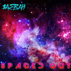 S p a c e d  O u t  [ P r o d  b y  $ a e b a H ]