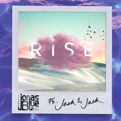 Jonas Blue - Rise ft. Jack & Jack (Rickter Edit)