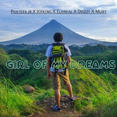 Girl Of Ma Dreams X Pantees IB x El De Real x Dozzy x Muby