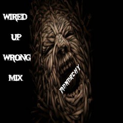 Wired Up Wrong Mix