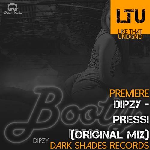Premiere: Dipzy - Press! (Original Mix) | Dark Shades Records