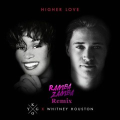 Kygo Feat. Whitney Houston - Higher Love (Ramba Zamba Remix)