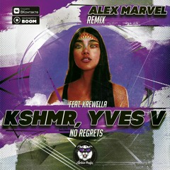 KSHMR, Yves V Feat. Krewella - No Regrets (feat. Krewella) (Alex Marvel Remix) (Radio Edit)