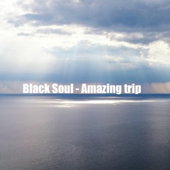 Black Soul - Amazing Trip
