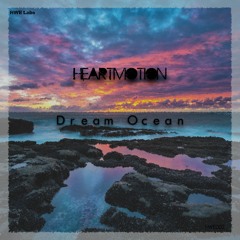 HeartMotion - Dream Ocean (Original Mix).mp3