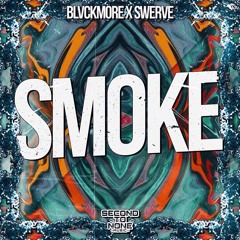 SWERVE x BLVCKMORE - Smoke [OUT NOW]