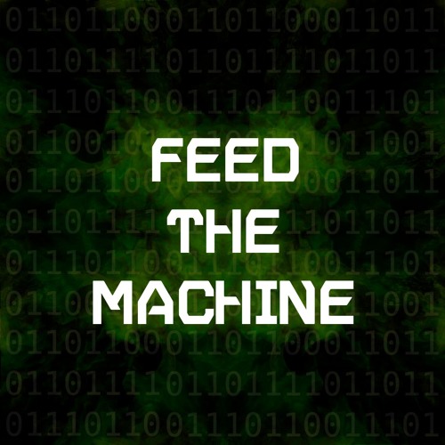 Feed The Machine
