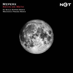 Mzperx - Kevin On Meth (rmx Dj Scale Ripper) // Preview