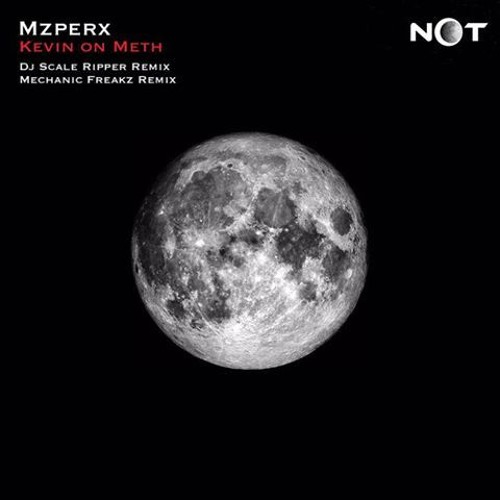 Mzperx - Kevin On Meth (rmx Dj Scale Ripper) // Preview