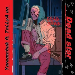 YAREMCHUK feat. TENAK tripl 9 - Dead star