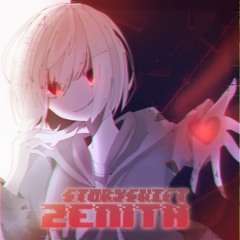 [Storyshift]-ZENITH (siroaized)