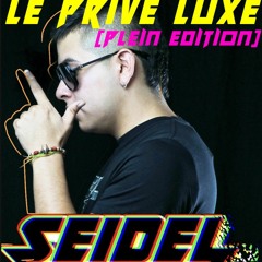 LE PRIVE LUXE (plein edition)2k19 @Seideldj