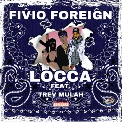 Fivio Foreign - "LOCCA" Ft Trev Mulah